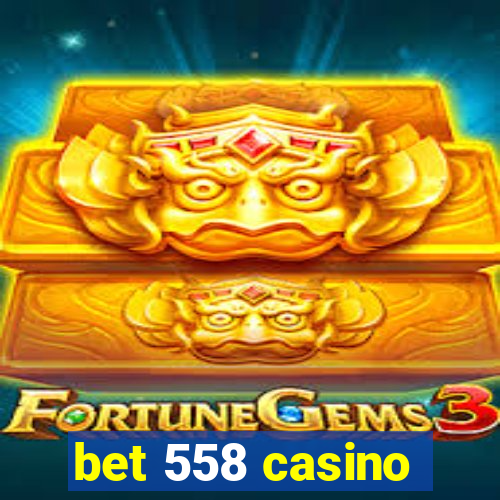 bet 558 casino